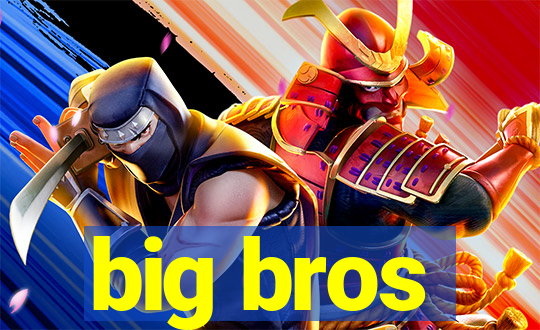 big bros